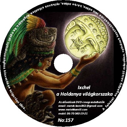 Ixchel a Holdistennő Világkorszaka előadás Ixchel a Holdistennő Világkorszaka előadás